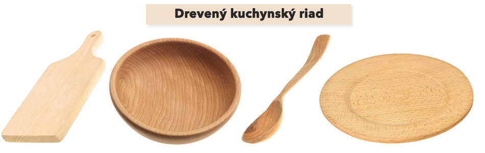 Kuchynské riady drevené, tanier, miska, lyžica, lopár